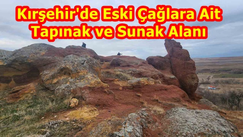Kırşehir'de Eski Çağlara Ait Tapınak ve Sunak Alanı
