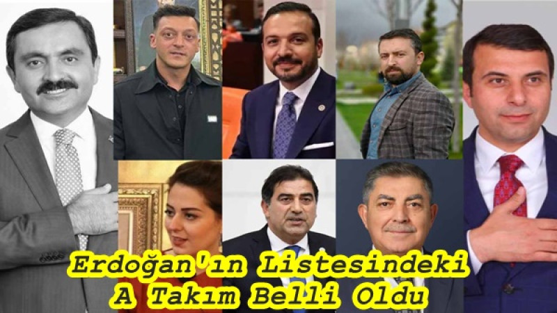 Erdoğan'ın Listesindeki A Takım Belli Oldu