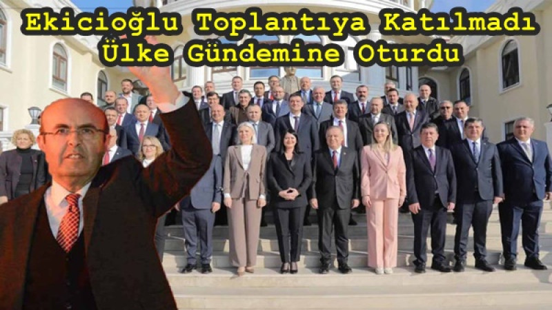 Ekicioğlu Toplantıya Katılmadı Ülke Gündemine Oturdu