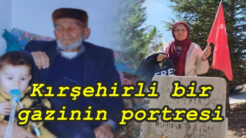 Kırşehirli bir gazinin portresi