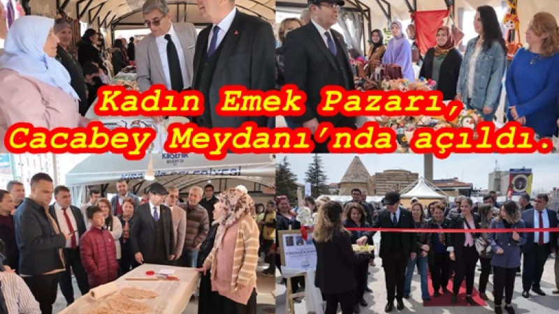 Kadın Emek Pazarı, Cacabey Meydanı’nda açıldı. 