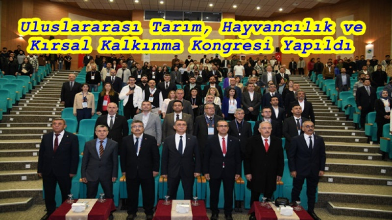 Uluslararası Tarım, Hayvancılık ve Kırsal Kalkınma Kongresi Yapıldı