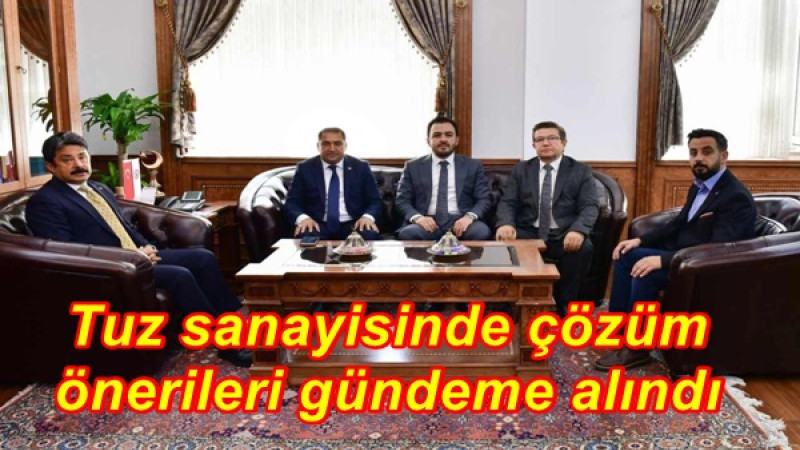 Tuz sanayisinde çözüm önerileri gündeme alındı