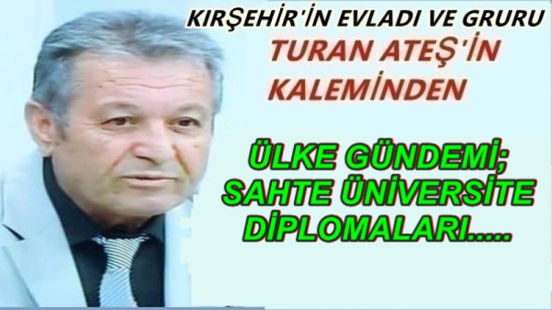 ÜLKE GÜNDEMİ; SAHTE ÜNİVERSİTE DİPLOMALARI.....