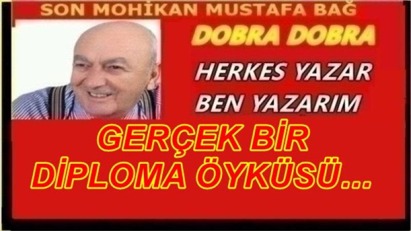 GERÇEK BİR DİPLOMA ÖYKÜSÜ… 