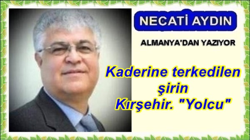 Kaderine terkedilen ṣirin Kırṣehir. 