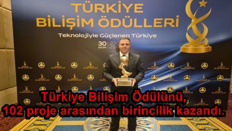 Türkiye Bilişim Ödülünü,102 proje arasından birincilik kazandı.