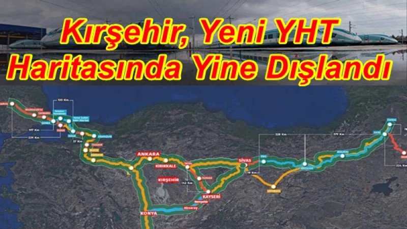 Kırşehir, Yeni YHT Haritasında Yine Dışlandı
