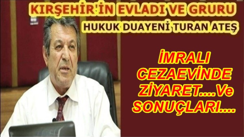 İMRALI   CEZAEVİNDE  ZİYARET....Ve  SONUÇLARI....