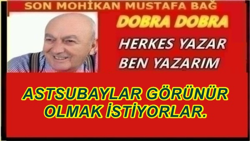 ASTSUBAYLAR GÖRÜNÜR OLMAK İSTİYORLAR.