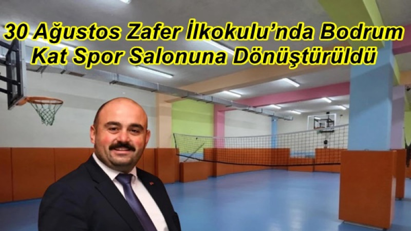 30 Ağustos Zafer İlkokulu’nda Bodrum Kat Spor Salonuna Dönüştürüldü