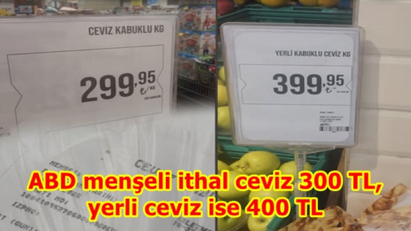  ABD menşeli ithal ceviz 300 TL, yerli ceviz ise 400 TL