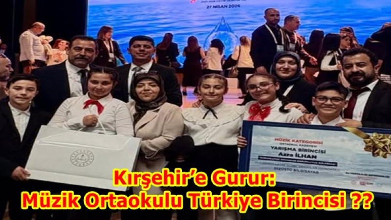 Kırşehir’e Gurur: Müzik Ortaokulu Türkiye Birincisi 