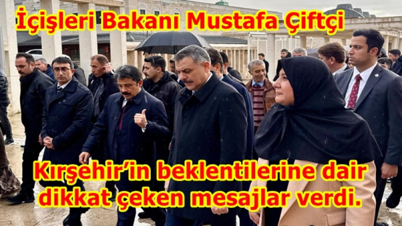 Bakan Çiftçi ,Kırşehir’in beklentilerine dair dikkat çeken mesajlar verdi.