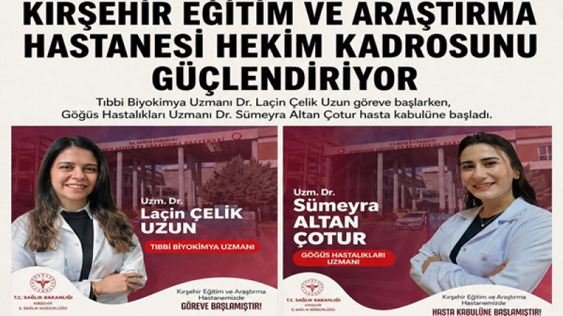 Kırşehir Eğitim ve Araştırma Hastanesi Hekim Kadrosunu Güçlendiriyor