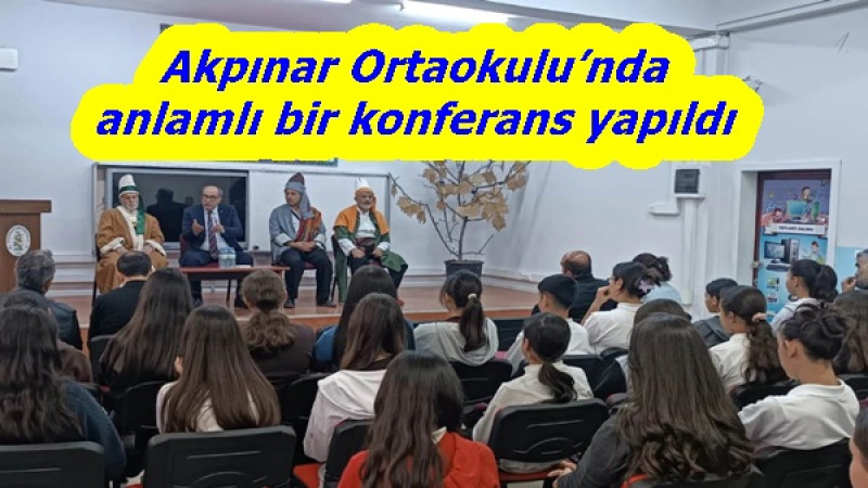 Akpınar Ortaokulu’nda anlamlı bir konferans yapıldı
