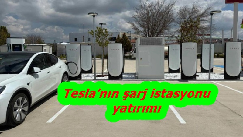 Tesla’nın şarj istasyonu yatırımı