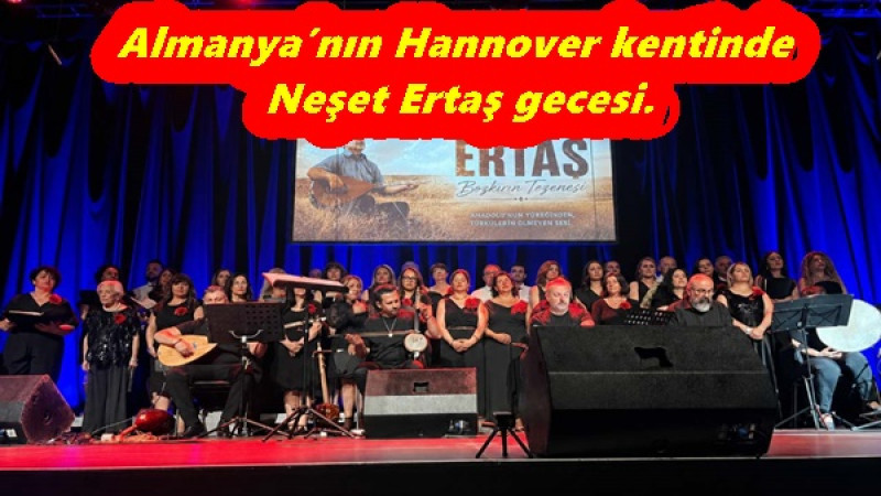 Almanya’nın Hannover kentinde Neşet Ertaş gecesi.