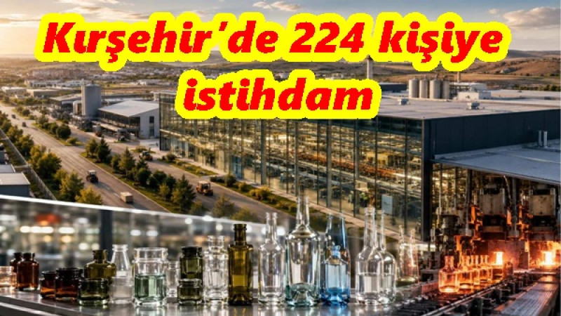 Kırşehir’de 224 kişiye istihdam