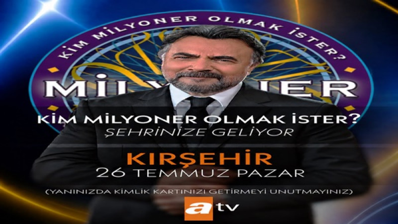 “Kim Milyoner Olmak İster?”Kırşehir’e geliyor.