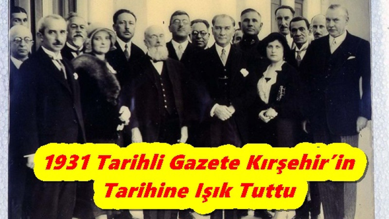 1931 Tarihli Gazete Kırşehir’in Tarihine Işık Tuttu