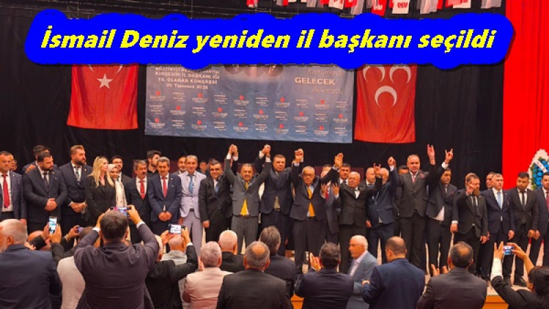 İsmail Deniz yeniden il başkanı seçildi