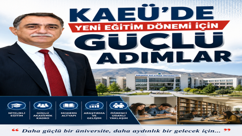 KAEÜ’DE EĞİTİMDEN MÜKEMMELİYETE: KIRŞEHİR’İN GELECEĞİNE GÜÇLÜ BİR ADIM