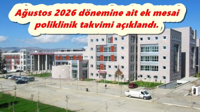 Ağustos 2026 dönemine ait ek mesai poliklinik takvimi açıklandı.