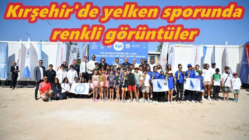 Kırşehir'de yelken sporunda renkli görüntüler