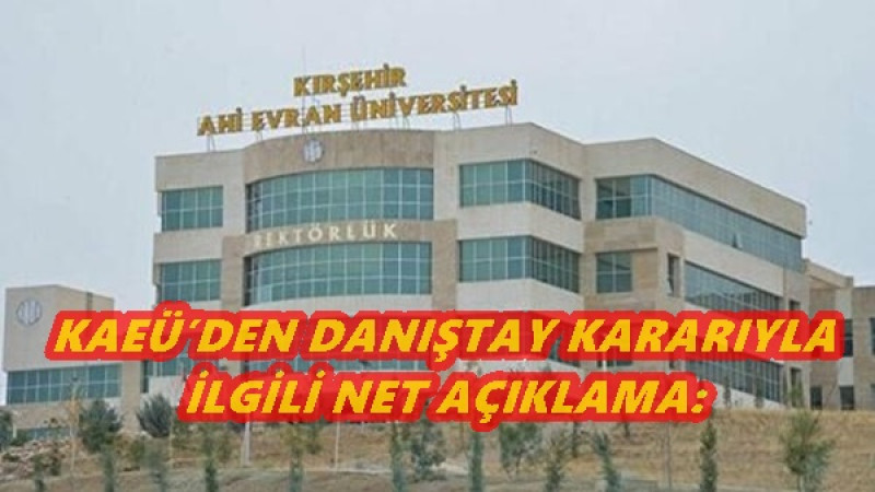 KAEÜ’DEN DANIŞTAY KARARIYLA İLGİLİ NET AÇIKLAMA: 